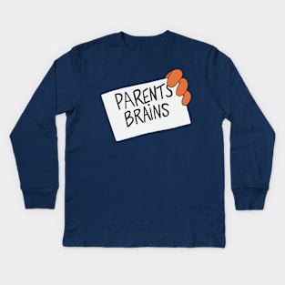 Parents Brains Kids Long Sleeve T-Shirt